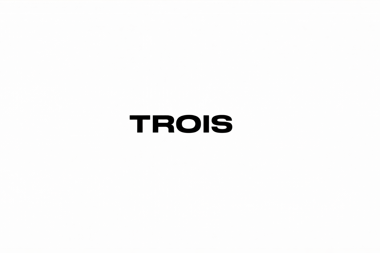 Trois